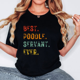 Best Dog Mum Servant Ever Poodle Womens T-Shirt
