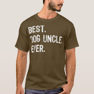 Best Dog Uncle Ever Funny Cool  T-Shirt