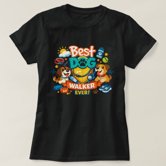 Best Dog Walker Ever T-Shirt (Design Front)