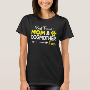 Best Dogmother  Dog Wife Mother Mum Owner Mother s T-Shirt