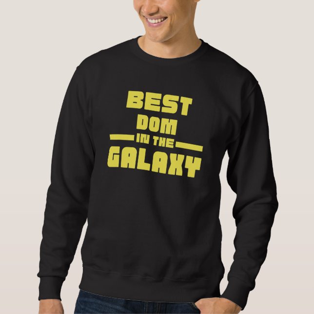 Best Dom In The Galaxy Sweatshirt (Front)
