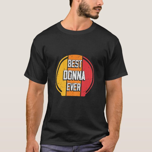 Best Donna Ever - Funny Donna Name T-Shirt (Front)