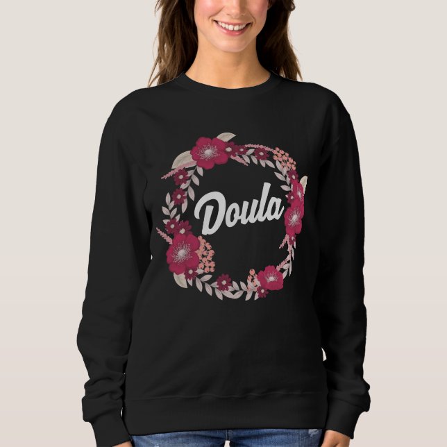 Best Doula Floral Accent Gift Birth Baby Sweatshirt (Front)