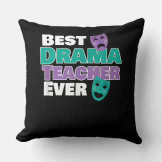 Best Drama Teacher Ever Acter Acting Coach Cushion