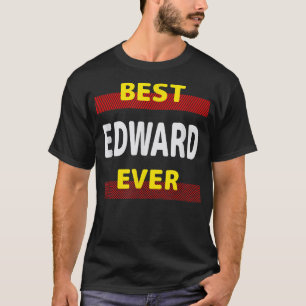 Best Edward Ever Friends Name Buddy Nickname Perso T-Shirt
