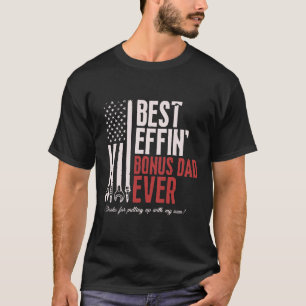 Best Effin Bonus Dad Ever Mechanic Stepdad USA Fla T-Shirt