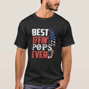 Best Effin Pops Ever Fathers Day From Son Daughter T-Shirt