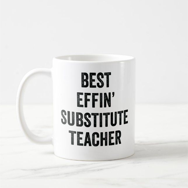 Best Effin' Substitute Teacher Coffee Mug (Left)