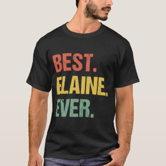 Best Elaine Ever Retro Name Humour Nickname T-Shirt