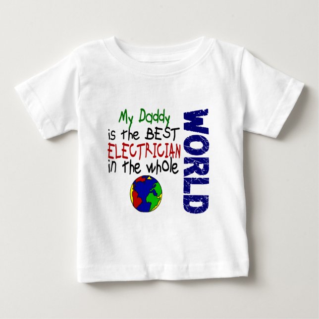 Best Electrician In World 2 (Daddy) Baby T-Shirt (Front)