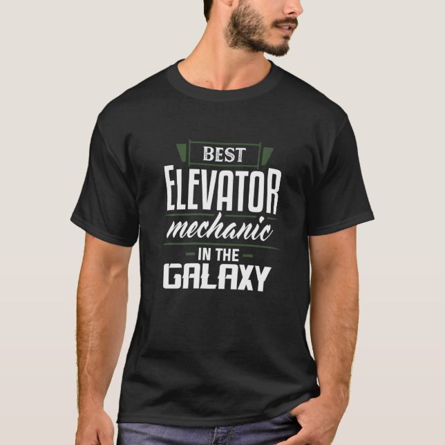 Best Elevator Mechanic In The Galaxy Technician Ap T-Shirt (Front)