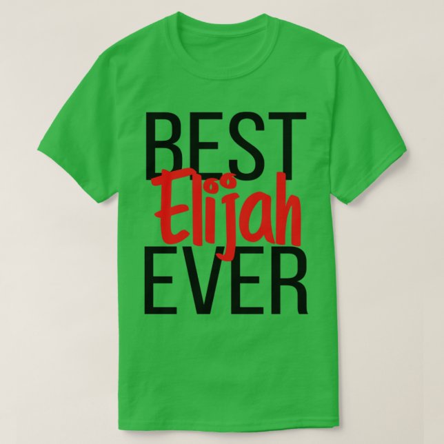 Best Elijah Ever1 T-Shirt (Design Front)