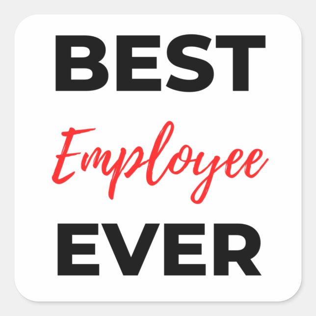 Best Employee Ever 2 Square Sticker (Front)