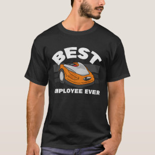 Best Employee Ever Mower Lawn Mowing Robotic Lawnm T-Shirt