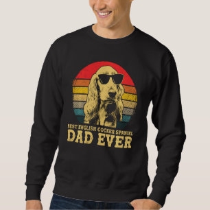 Best English Cocker Spaniel Dad Ever Dog Retro Vin Sweatshirt
