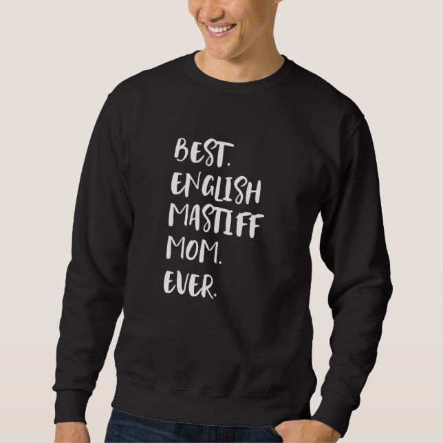 Best English Mastiff Mom Ever Sweatshirt (Front)