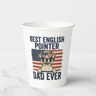 Best English Pointer Dad Ever Patriotic Dog Paper Cups