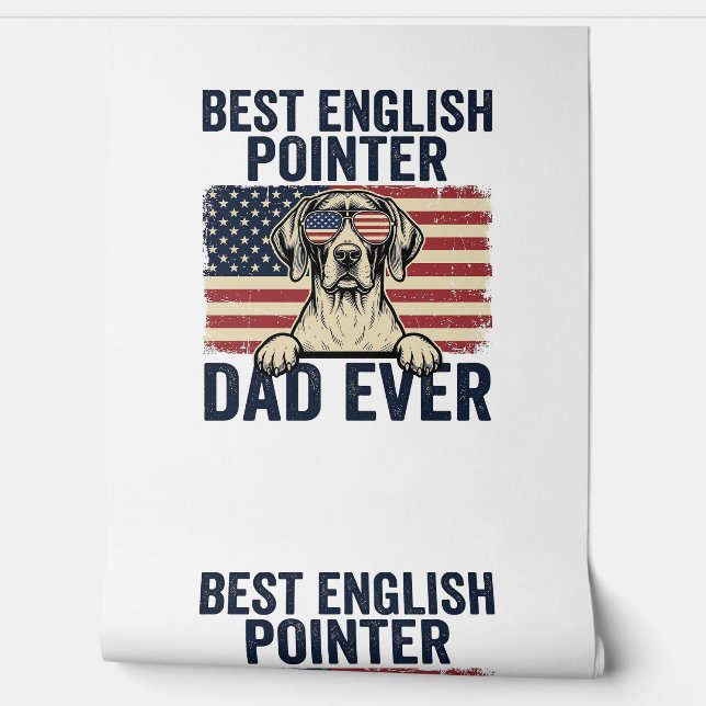 Best English Pointer Dad Ever Patriotic Dog Wallpaper (Unrolling)