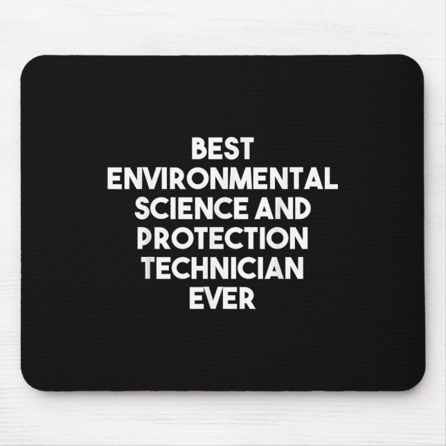 Best Environmental Science And Protection Technici Mouse Pad (Front)