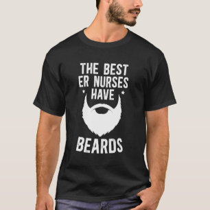 Best ER Nurses Have Beards Male Emergency Room Nur T-Shirt