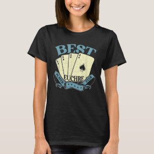 Best Euchre Player Ever Pinochle Loves Playing Car T-Shirt