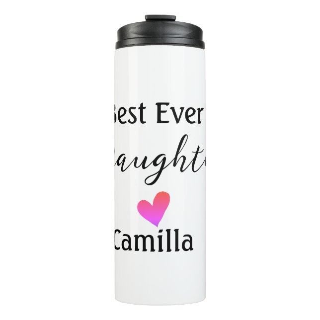 Best ever daughter add name dad mum daughter day l thermal tumbler (Front)