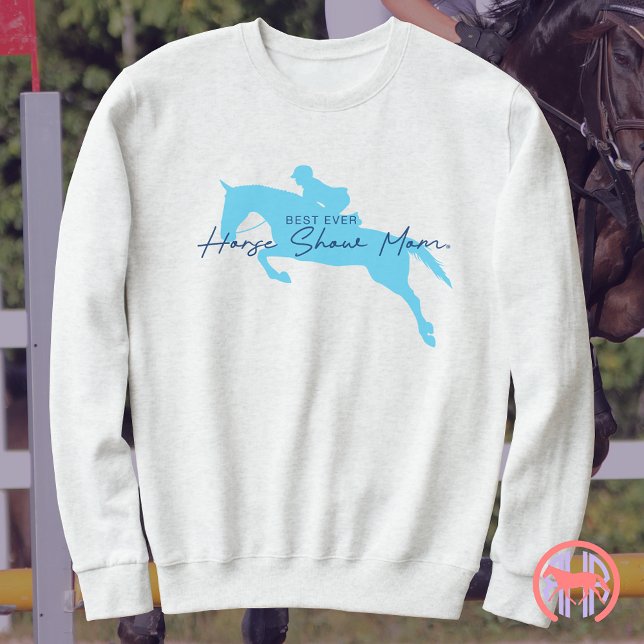 Best Ever Horse Show Mum | English Hunter Jumper  Sweatshirt (Creator Uploaded)