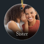 Best Ever Sister Definition Photo Girly Pink Ceramic Tree Decoration<br><div class="desc">Personalise for your special sister or hermana (little or big) to create a unique gift. A perfect way to show her how amazing she is every day. Designed by Thisisnotme©</div>