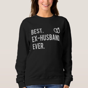 Best Ex Husband Ever  Broken Rings Divorce Party Sweatshirt