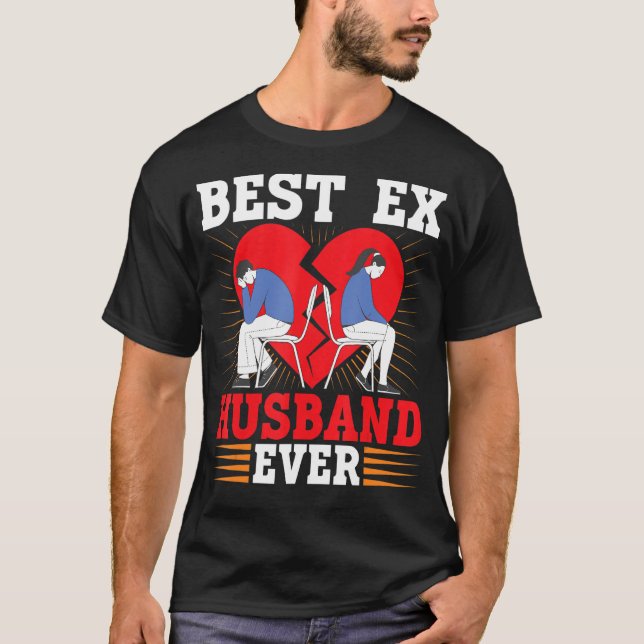 Best Ex Husband Ever  Divorce T-Shirt (Front)
