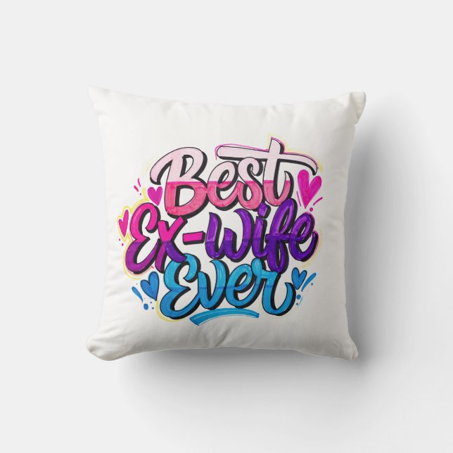Best Ex-Wife Ever (Style 2) Cushion (Front)