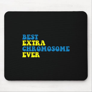 Best Extra Chromosome Ever Down Syndrome Awareness Mouse Pad
