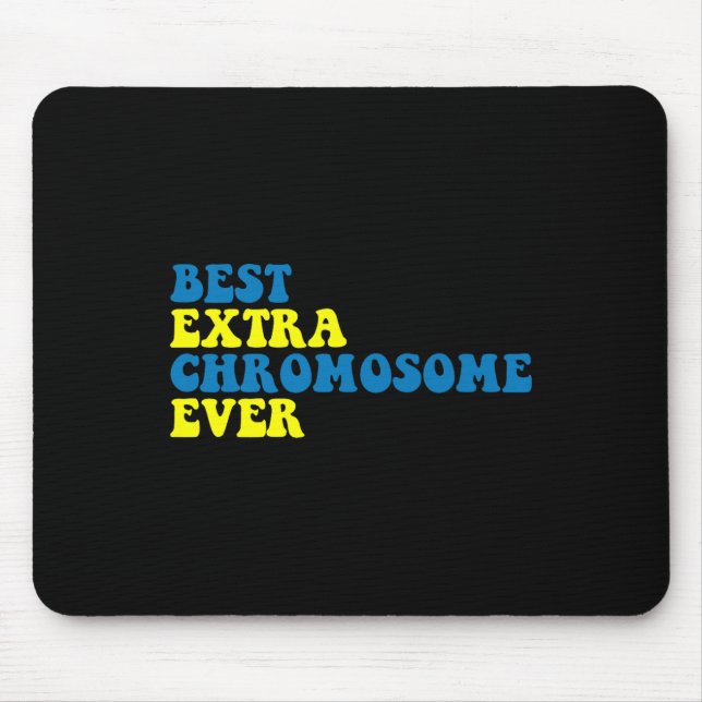 Best Extra Chromosome Ever Down Syndrome Awareness Mouse Pad (Front)