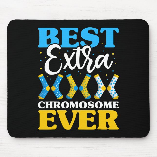 Best Extra Chromosome Ever Syndrome Awareness  Mouse Pad (Front)