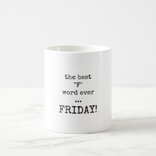 Best F Word, Quote, Friday Mug