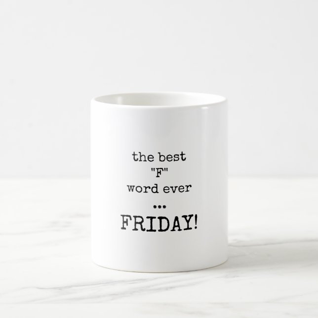 Best F Word, Quote, Friday Mug (Center)