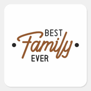 Best Family Ever Square Sticker