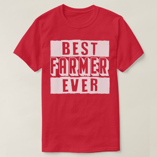Best Farmer Ever  T-Shirt (Design Front)