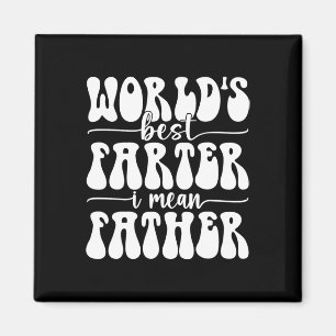 Best Farter Ever I Mean Father Fart Father's Day Magnet