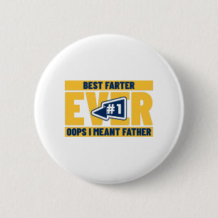 Best Farter Ever Oops I Meant Father 6 Cm Round Badge