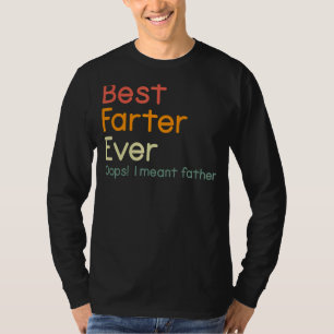 Best Farter Ever Oops I Meant Father Funny Father' T-Shirt