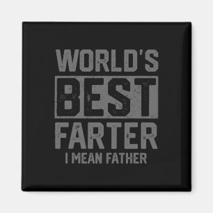 Best Farter I Mean Father Mens Fathers Day For Dad Magnet