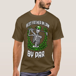 Best Father In Law By Par Golf Funny Golfing Skele T-Shirt
