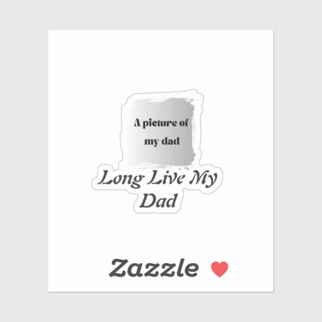  Best Father’s Day Gift, Long Live My Dad  (Sheet)