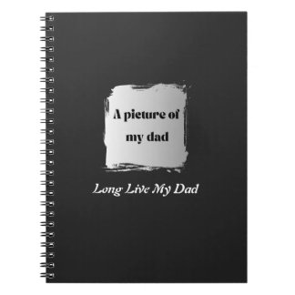 Best Father’s Day Gift, Long Live My Dad Notebook