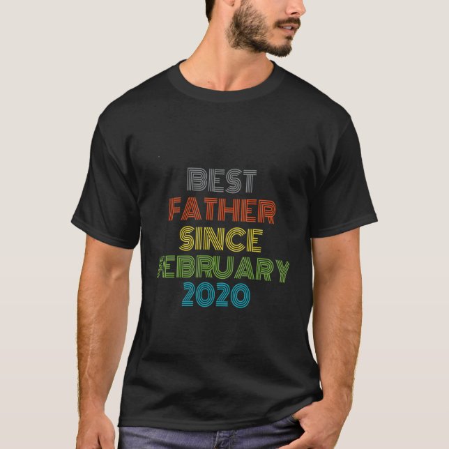 Best Father Since February 2020 Cool Present T-Shirt (Front)