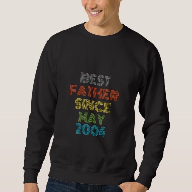 Best Father Since May 2004 Cool Present Sweatshirt (Front)
