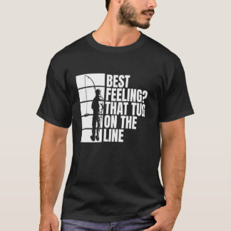 Best Feeling Than Tug On The Line Ice Fishing T-Shirt