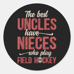 Best Field Hockey Uncle Of A Field Hockey Player U Classic Round Sticker