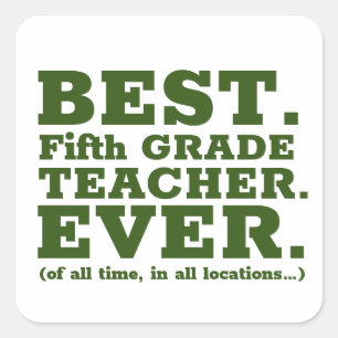 Best Fifth Grade Teacher Ever Square Sticker